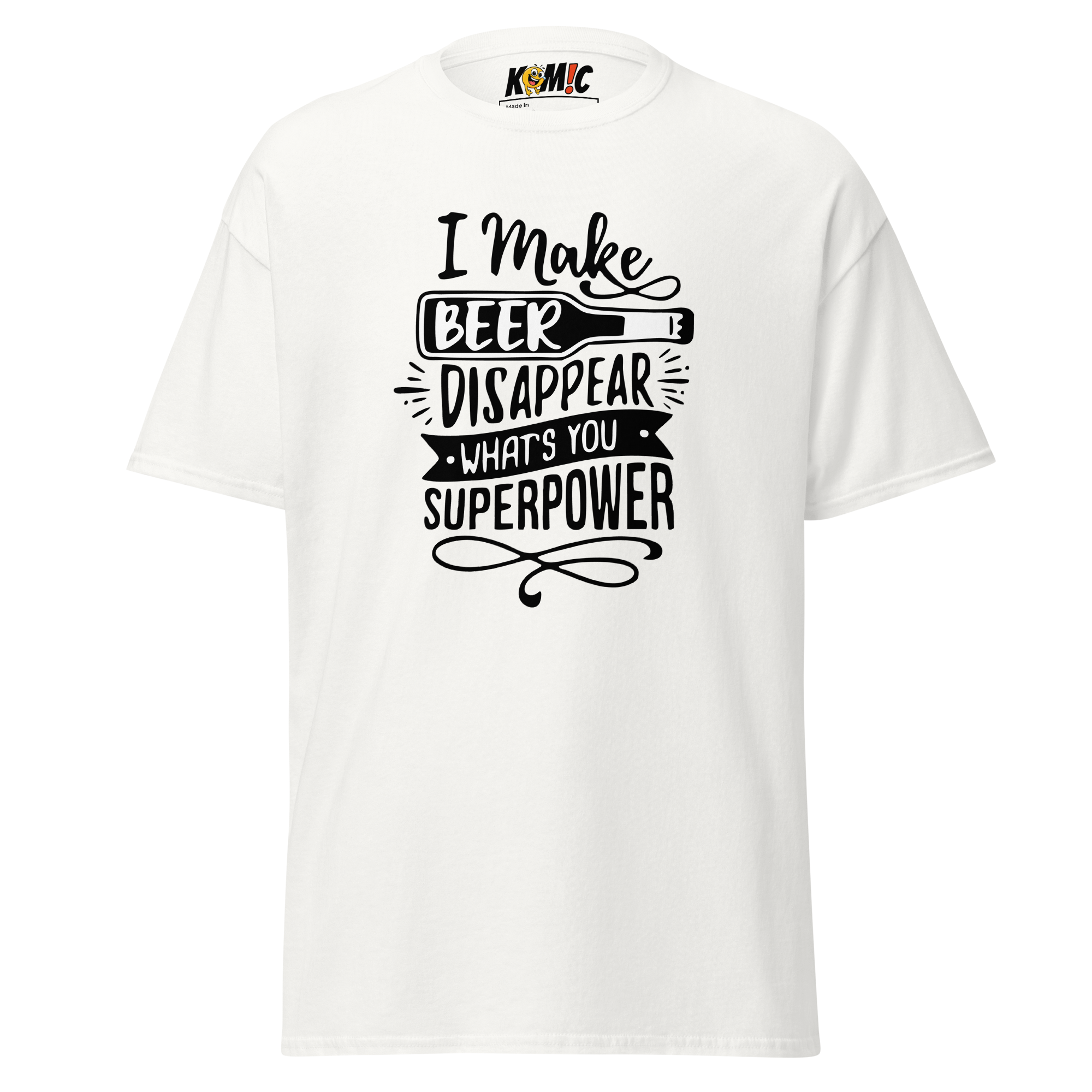 T-Shirt humoristique - I make beer disapear what's you superpower | Komic