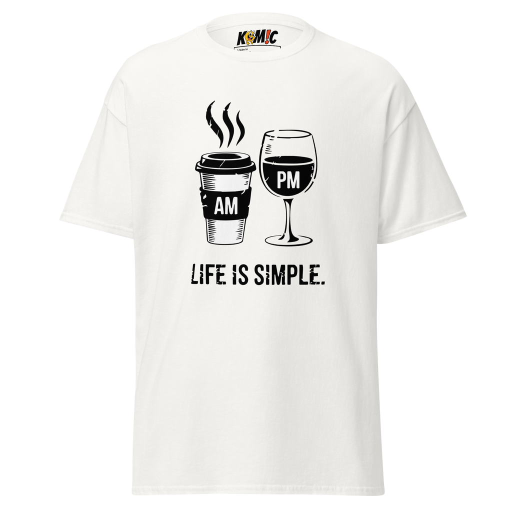 T-Shirt humoristique - Life is simple | Komic