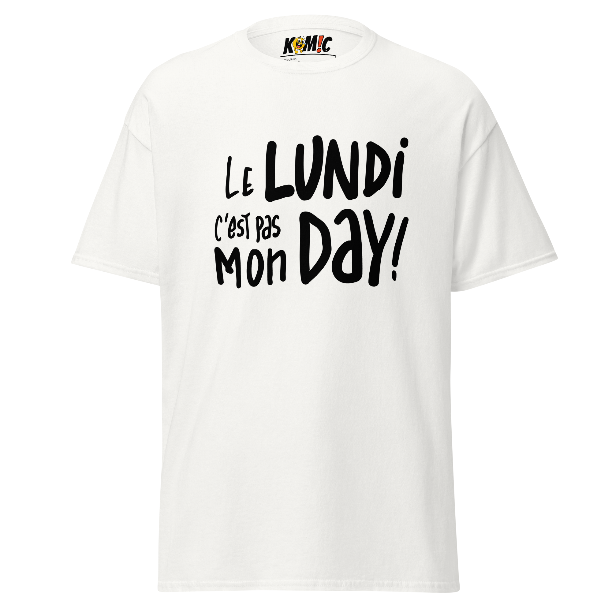 T-Shirt humoristique - Le lundi c'est pas mon day | Komic.ca