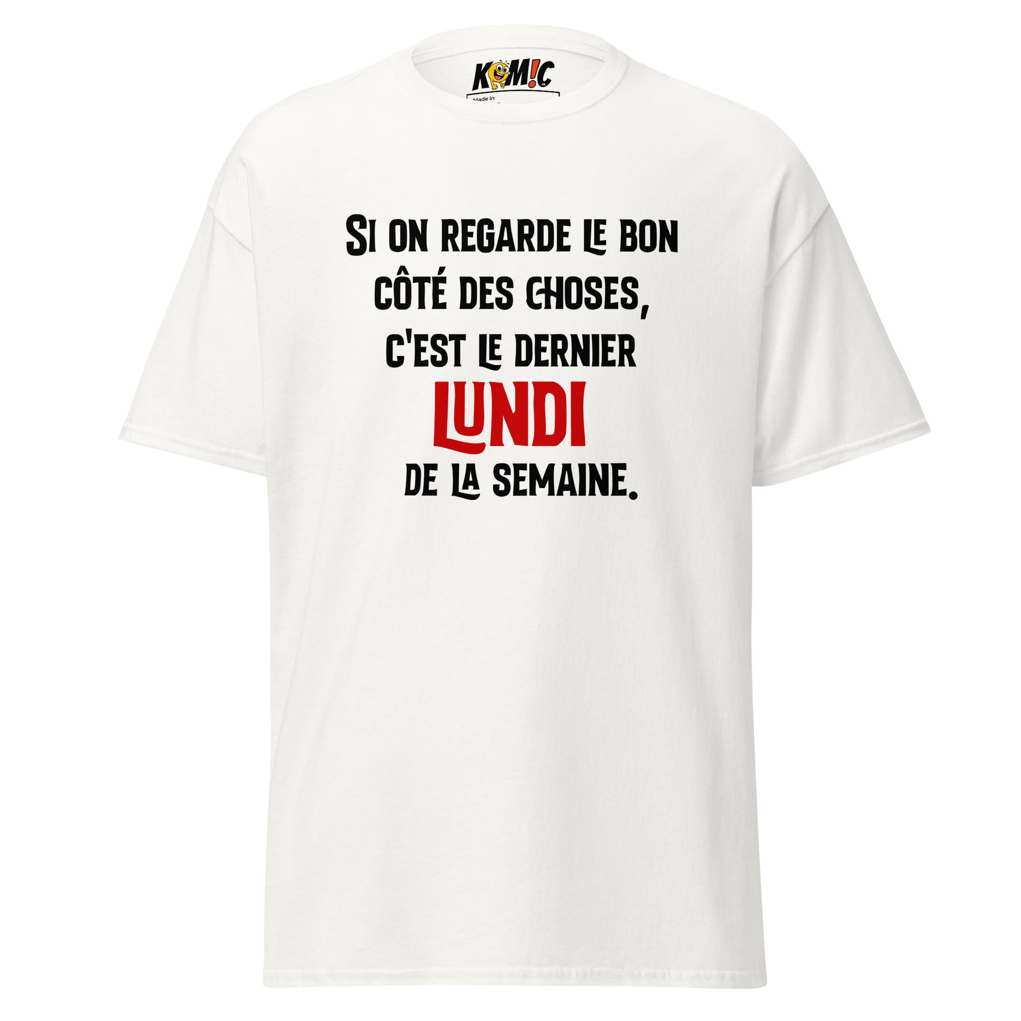 T-Shirt humoristique - Si on regarde le bon côté des choses... | Komic.ca