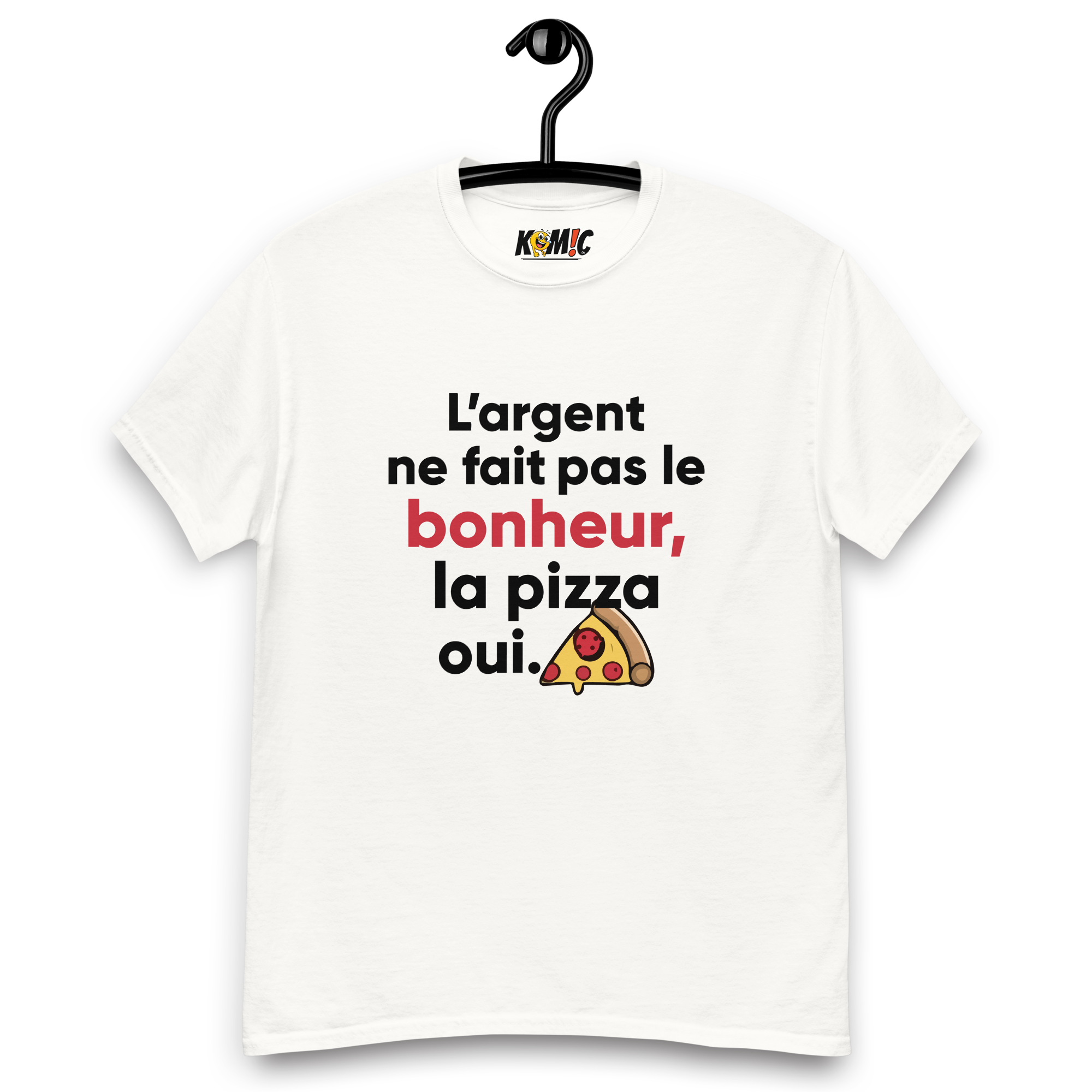T-Shirt humoristique - L'argent ne fait pas le bonheur mais la pizza oui | Komic.ca