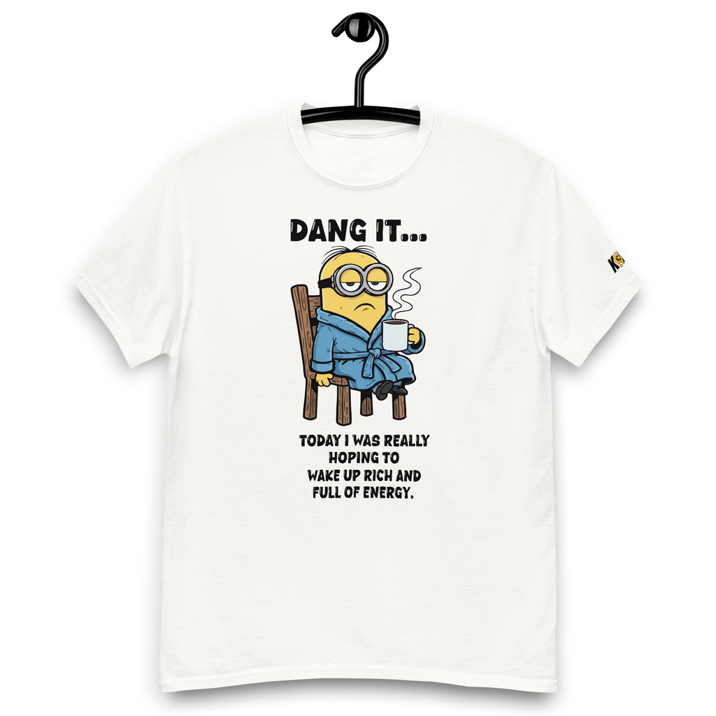 T-Shirt humoristique - Dang it... Today i was really hoping... | Komic.ca