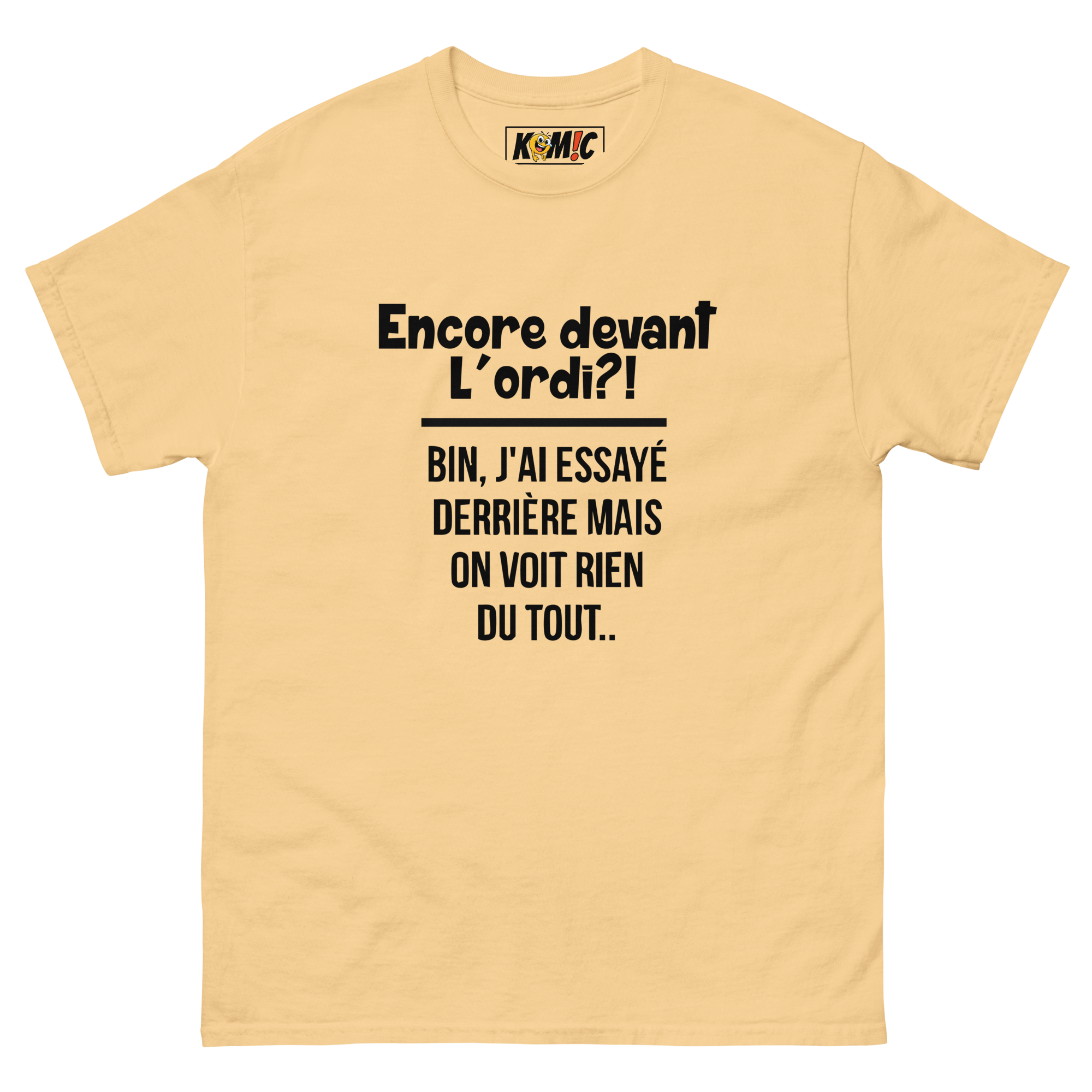 T-Shirt unisexe humoristique - Encore devant l'ord, bin j'ai essayé | Komic