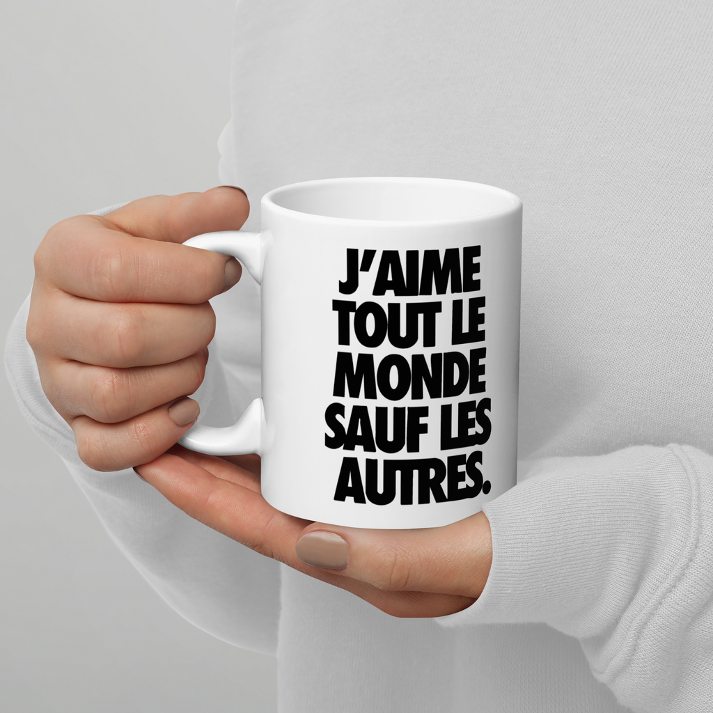 Tasse/mug humoristique - J'aime tout le monde sauf les autres | Komic